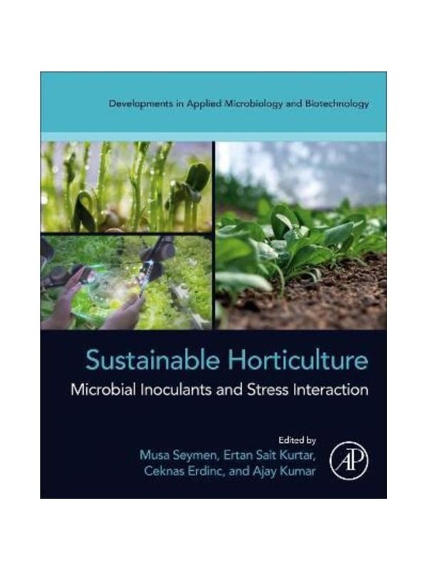 预订不退不换Sustainable Horticulture:Microbial Inoculants and Stress Interaction