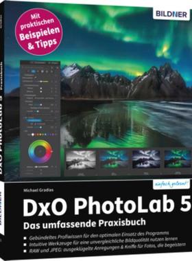 预订【德语】 DxO PhotoLab 5 - Das umfassende Praxisbuch:
