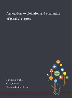 按需印刷Annotation, Exploitation and Evaluation of Parallel Corpora[9781013289750]