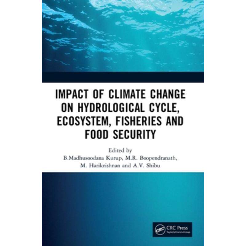 按需印刷不退不换TF Impact of Climate Change on Hydrological Cycle, Ecosystem, Fisheries and Food Security[9781032290430]