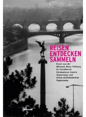 预订【德语】 Reisen. Entdecken. Sammeln:Kunst aus der Michaela Riese Stiftung im Kunstforum Ostdeutsche Galerie Regensbu