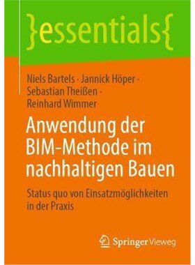 预订【德语】 Anwendung der BIM-Methode im nachhaltigen Bauen:Status quo von Einsatzm?glichkeiten in der Praxis