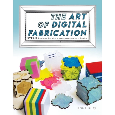 按需印刷不退不换The Art of Digital Fabrication[9780997554335]