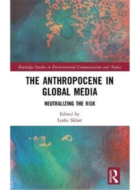 按需印刷The Anthropocene in Global Media:Neutralizing the risk[9780367375973]