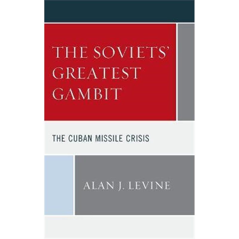 预订the soviets greatest gambit:the cuban missile crisis