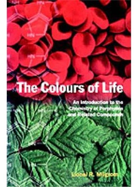 按需印刷不退不换The Colours of Life:An Introduction to the Chemistry of Porphyrins and Related Compounds[9780198559627]