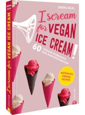 预订【德语】 I Scream for Vegan Ice Cream!:60 vegane Eisrezepte zum Dahinschmelzen Nat