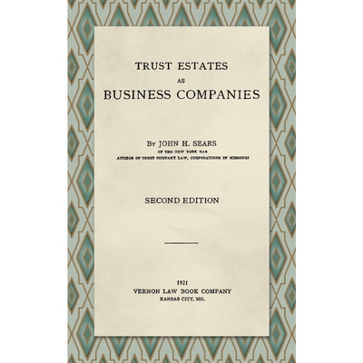 按需印刷不退不换Trust Estates as Business Companies. Second Edition (1921)[9781886363410]