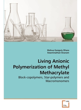 按需印刷Living Anionic Polymerization of Methyl Methacrylate[9783639231748]