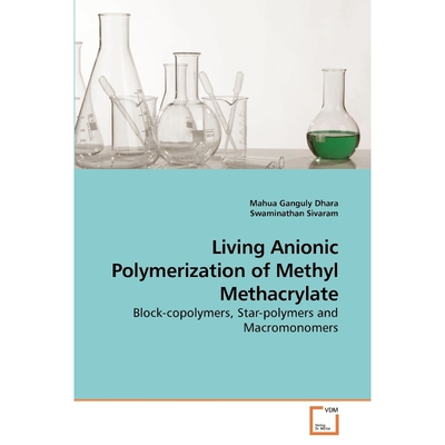 按需印刷Living Anionic Polymerization of Methyl Methacrylate[9783639231748]