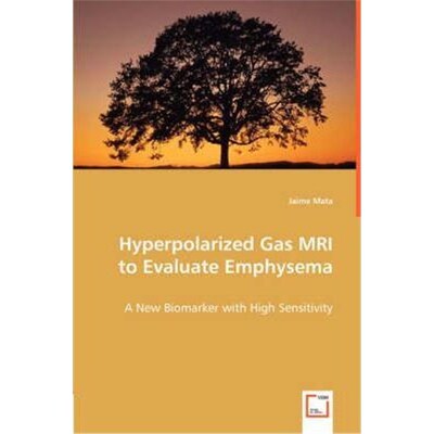 按需印刷Hyperpolarized Gas MRI to Evaluate Emphysema[9783836468367]