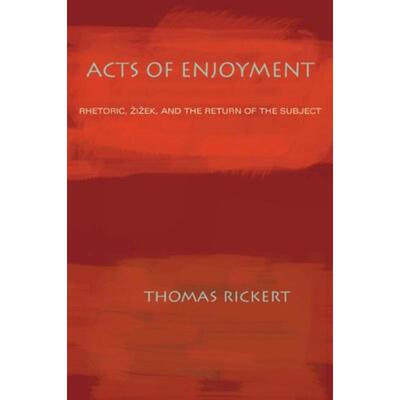 预订Acts of Enjoyment:Rhetoric, Zizek, and the Return of the Subject
