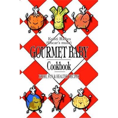【按需印刷】 Gourmet Baby:Fresh, Fun & Healthy Recipes