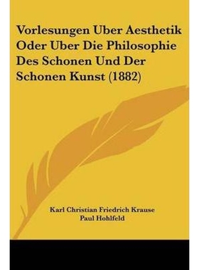 按需印刷Vorlesungen Uber Aesthetik Oder Uber Die Philosophie Des Schonen Und Der Schonen Kunst (1882)[9781104524203]