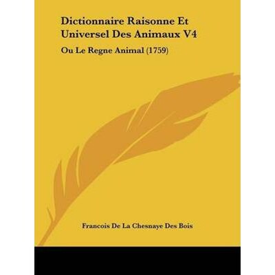 按需印刷Dictionnaire Raisonne Et Universel Des Animaux V4[9781104088750]