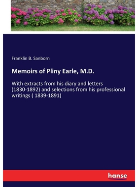 按需印刷不退不换Memoirs of Pliny Earle, M.D.[9783337015503]