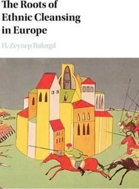 按需印刷The Roots of Ethnic Cleansing in Europe[9781107135864]