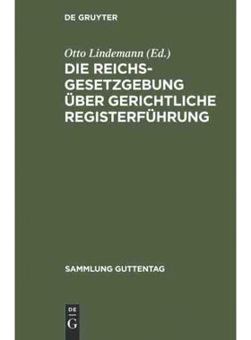 按需印刷不退不换DEG Die Reichsgesetzgebung über gerichtliche Registerführung[9783111269160]