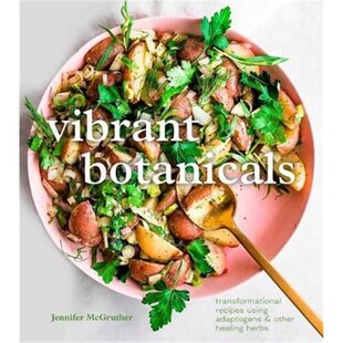 Recipes Using Healing Botanicals Herbs Other Transformational and 预订Vibrant Adaptogens