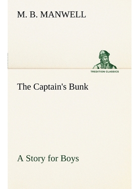 按需印刷The Captain's Bunk A Story for Boys[9783849167455]