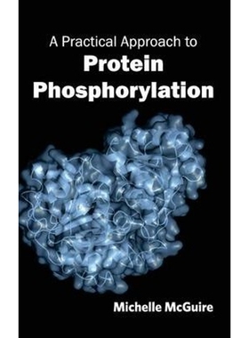 按需印刷不退不换A Practical Approach to Protein Phosphorylation[9781632390103]