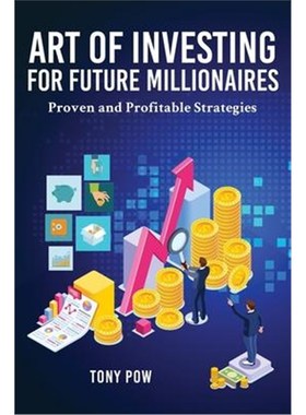 按需印刷Art of Investing for Future Millionaires:Proven and Profitable Strategies[9781951775469]