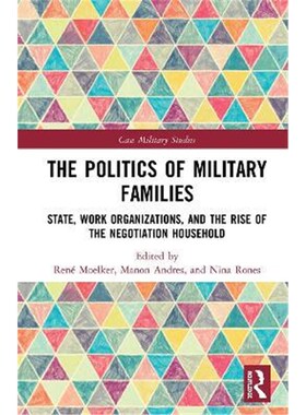 按需印刷不退不换 The Politics of Military Families:State, Work Organizations, and the Rise of the Negotiation Household