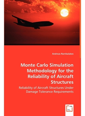 按需印刷Monte Carlo Simulation Methodology for the Reliability of Aircraft Structures[9783836473484]