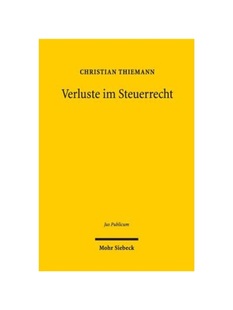 预订不退不换德语Verluste im Steuerrecht:Verfassungs- und unionsrechtliche Bedingungen legislativer Gestaltung