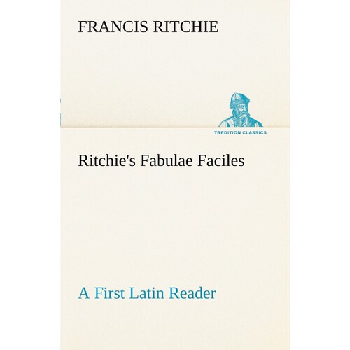 按需印刷不退不换Ritchie's Fabulae Faciles A First Latin Reader[9783849187149]