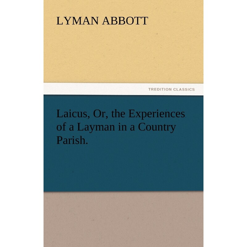 按需印刷不退不换Laicus, Or, the Experiences of a Layman in a Country Parish.[9783842457683]