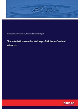 按需印刷Characteristics from the Writings of Nicholas Cardinal Wiseman[9783744653145]