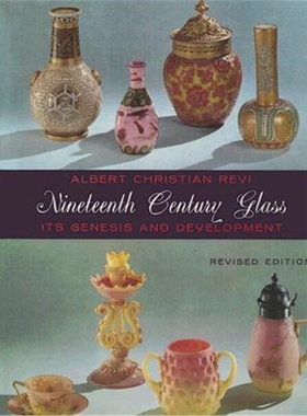 预订Nineteenth Century Glass:Its Genesis and Development