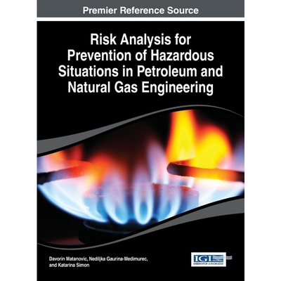 按需印刷不退不换Risk Analysis for Prevention of Hazardous Situations in Petroleum and Natural Gas Engineering[9781466647