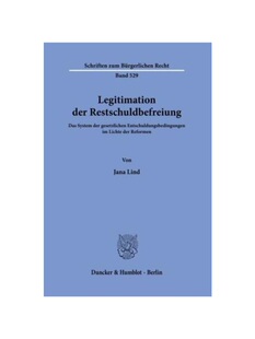 预订【德语】Legitimation der Restschuldbefreiung.:Das System der gesetzlichen Entschuldungsbedingungen im Lichte der Ref