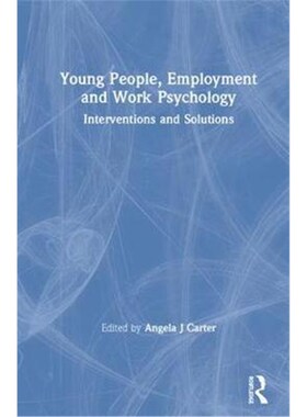 按需印刷不退不换Young People, Employment and Work Psychology:Interventions and Solutions[9781138937796]