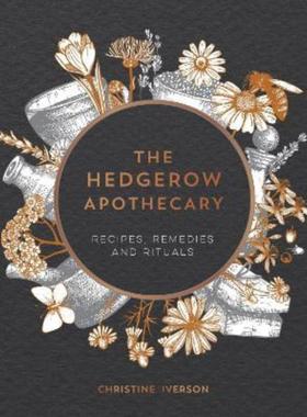 预订The Hedgerow Apothecary:Recipes, Remedies and Rituals