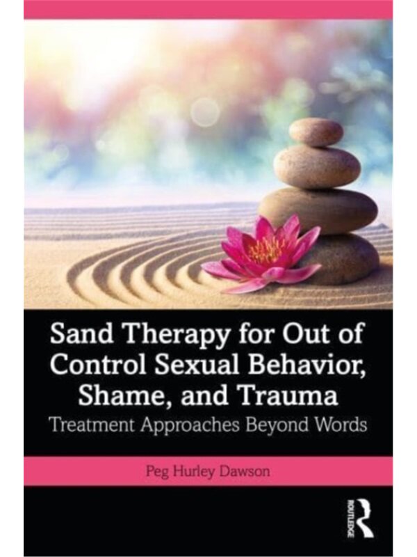 按需印刷不退不换TF Sand Therapy for Out of Control Sexual Behavior, Shame, and Trauma