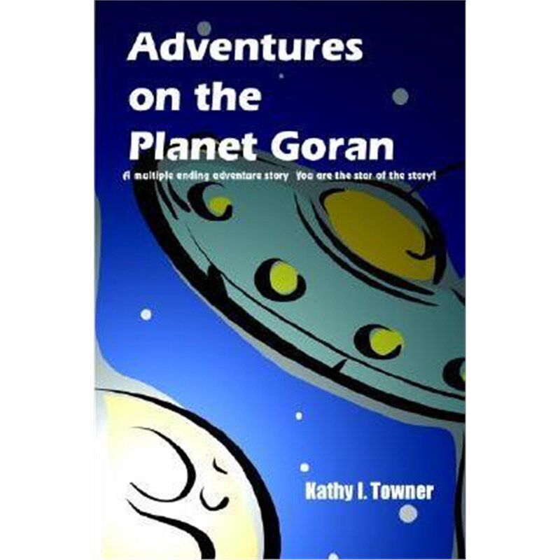 on the planet goran:a multiple ending adventure story you are