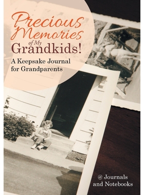 按需印刷Precious Memories of My Grandkids! A Keepsake Journal for Grandparents[9781683264422]