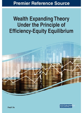 按需印刷不退不换Wealth Expanding Theory Under the Principle of Efficiency-Equity Equilibrium[9781668449363]