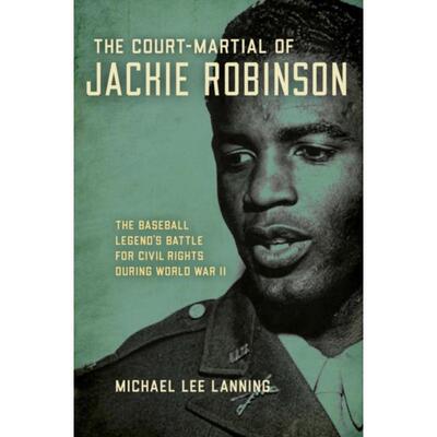 预订不退不换The Court-Martial of Jackie Robinson:The Baseball Legend's Battle for Civil Rights During World War II