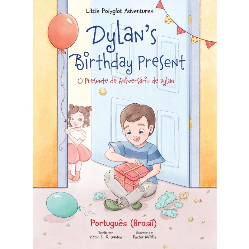 按需印刷不退不换POR Dylan's Birthday Present/O Presente de Aniversário de Dylan[9781952451782]