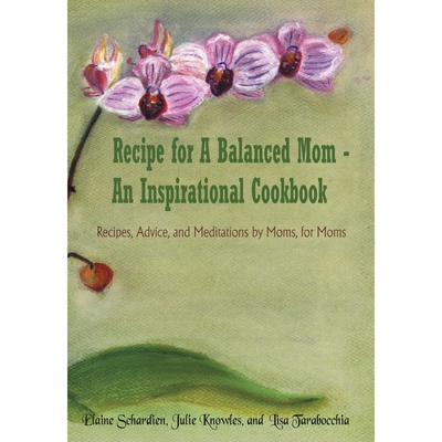 按需印刷Recipe for A Balanced Mom - An Inspirational Cookbook[9781420823172]