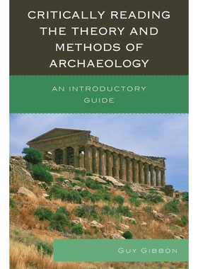 按需印刷Critically Reading the Theory and Methods of Archaeology[9780759123410]