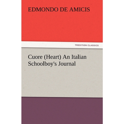 按需印刷不退不换Cuore (Heart) An Italian Schoolboy's Journal[9783847223672]