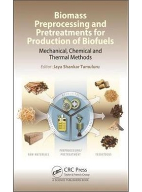 预订Biomass Preprocessing and Pretreatments for Production of Biofuels:Mechanical, Chemical and Thermal Methods