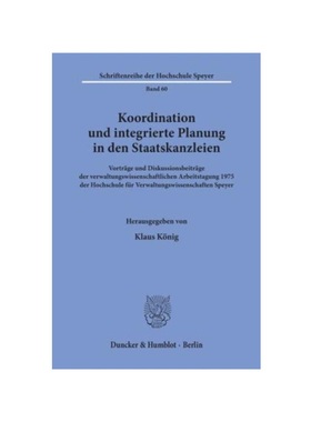 预订【德语】Koordination und integrierte Planung in den Staatskanzleien.:Vortr?ge und Diskussionsbeitr?ge der verwaltung