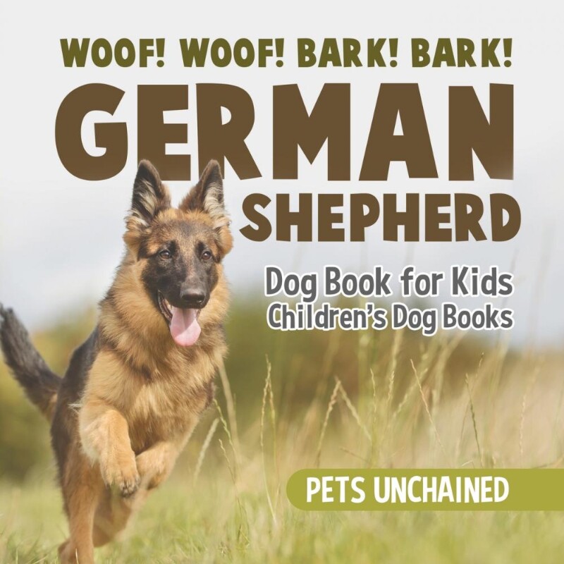 按需印刷不退不换Woof! Woof! Bark! Bark! | German Shepherd Dog Book for Kids | Children's Dog Books[9781541916753]