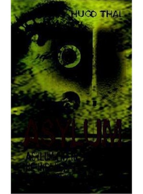 按需印刷Asylum:Asylum (n) Institute for the Insane; Alt. Haven, a Place of Safety[9781403333773]